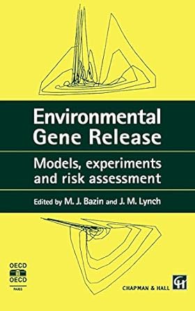 environmental gene release models experiments and risk assessment 1st edition m j bazin ,j m lynch