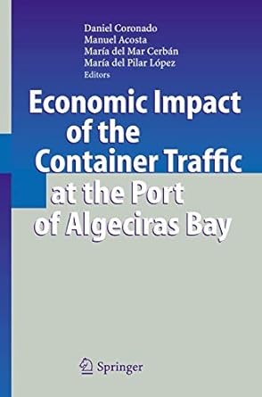 economic impact of the container traffic at the port of algeciras bay 1st edition daniel coronado ,manuel