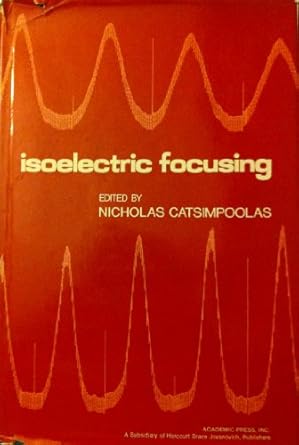 isoelectric focusing 1st edition nicholas catsimpoolas 0121639509, 978-01216395010124334938,978-0124334939