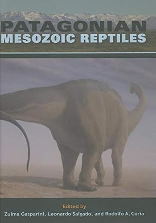 patagonian mesozoic reptiles 1st edition zulma gasparini ,leonardo salgado ,rodolfo a coria 0253348579,