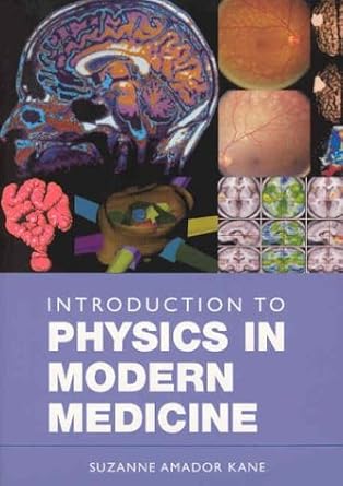introduction to physics in modern medicine 1st edition suzanne amador kane ,nancy donaldson ,boris gelman