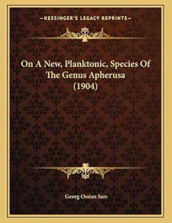 on a new planktonic species of the genus apherusa 1st edition georg ossian sars 1166894606, 978-1166894603