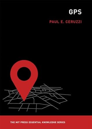 gps 1st edition paul e ceruzzi 0262535955, 978-0262535953