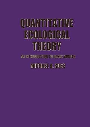 quantitative ecological theory an introduction to basic models 1st edition m r rose 1468466992, 978-1468466997