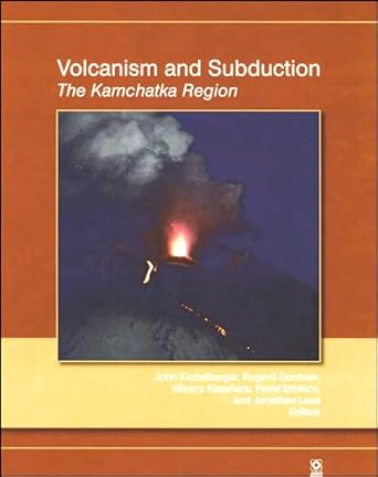 volcanism and subduction the kamchatka region 1st edition john eichelberger ,evgenii gordeev ,pavel izbekov