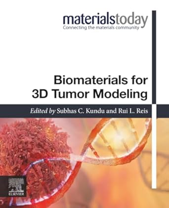biomaterials for 3d tumor modeling 1st edition subhas c kundu ,rui l reis phd dsc hon causa md hon causa phd
