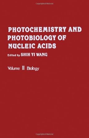 photochemistry and photobiology of nucleic acids vol 2 biology 1st edition shih yi wang 0127346023,