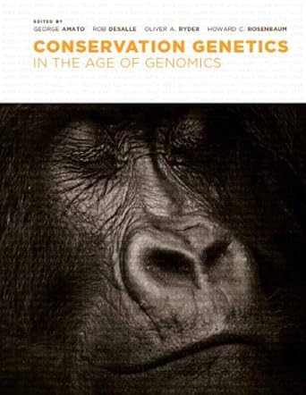 conservation genetics in the age of genomics 1st edition professor george amato ,professor howard c rosenbaum
