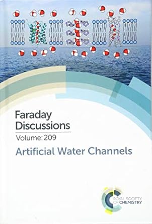 artificial water channels faraday discussion 209 1st edition royal society of chemistry 1788013743,