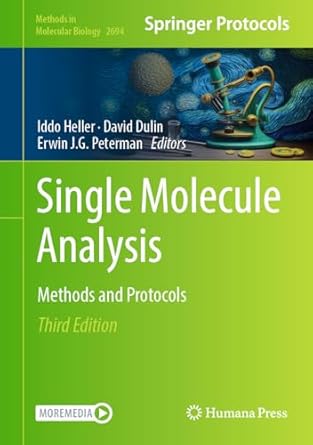 single molecule analysis methods and protocols 1st edition iddo heller ,david dulin ,erwin j g peterman