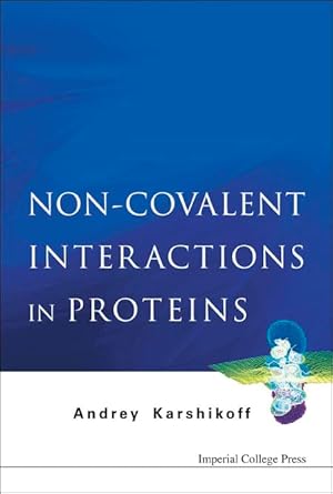 non covalent interactions in proteins 1st edition andrey karshikoff 1853108847, 978-1853108846