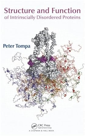 structure and function of intrinsically disordered proteins 1st edition peter tompa ,alan fersht 1420078925,