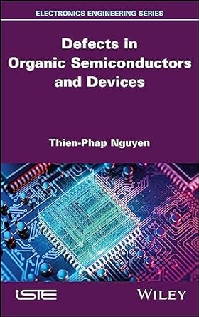 defects in organic semiconductors and devices 1st edition thien phap nguyen 1786309262, 978-1786309266