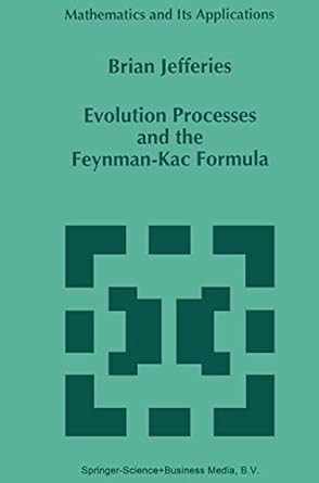 evolution processes and the feynman kac formula 1st edition brian jefferies 079233843x, 978-0792338437