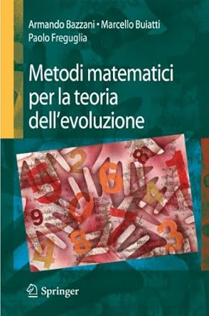 metodi matematici per la teoria dellevoluzione 1st edition armando bazzani ,marcello buiatti ,paolo freguglia
