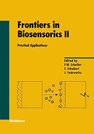 frontiers in biosensorics ii practical applications 1st edition f w scheller ,florian schubert ,jutta