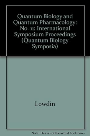 proceedings of the eleventh international symposium on quantum biology and quantum pharmacology 1st edition