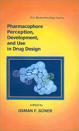 pharmacophore perception development and use in drug design 1st edition osman f guner 0963681761,