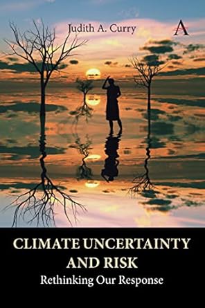 climate uncertainty and risk rethinking our response 1st edition judith curry 1839989254, 978-1839989254