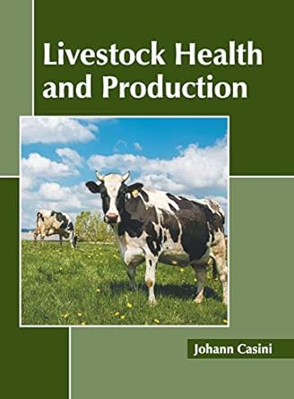 livestock health and production 1st edition johann casini 1641162015, 978-1641162012