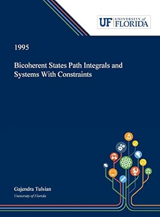 bicoherent states path integrals and systems with constraints 1st edition gajendra tulsian 0530003155,