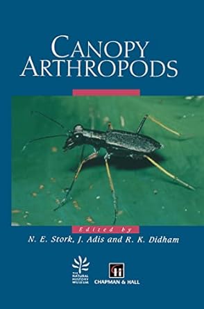 canopy arthropods 1st edition nigel e stork ,joachim adis ,raphael k didham 0412749009, 978-0412749001