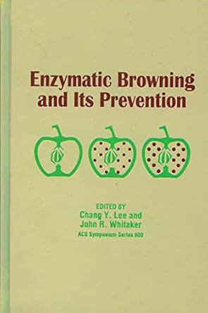 enzymatic browning and its prevention 1st edition chang y lee ,john r whitaker 0841232490, 978-0841232495