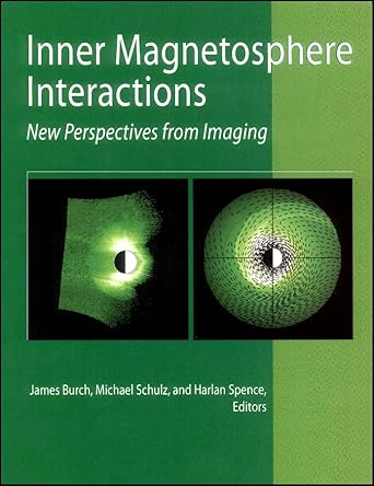 inner magnetosphere interactions new perspectives from imaging 1st edition james l burch ,michael schulz