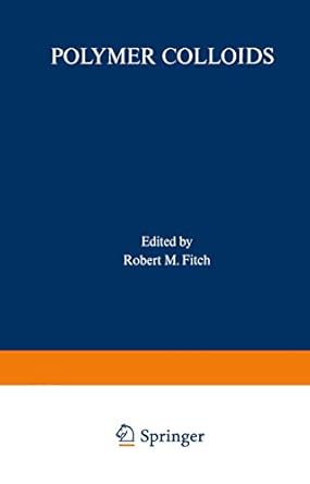polymer colloids proceedings of an american chemical society symposium on polymer colloids held in chicago