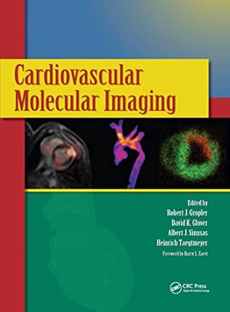 cardiovascular molecular imaging 1st edition robert j gropler ,david k glover ,albert j sinusas 0849333776,