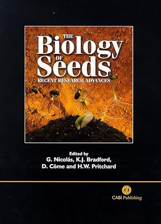 biology of seeds recent research advances 1st edition gregorio nicolas ,kent j bradford ,daniel come ,hugh