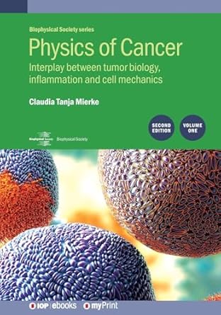 physics of cancer volume 1 interplay between tumor biology inflammation and cell mechanics 1st edition