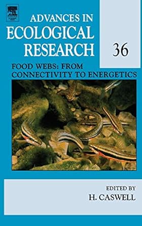 food webs from connectivity to energetics 1st edition luo yiqi 0120139367, 978-0120139361