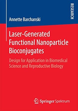 laser generated functional nanoparticle bioconjugates design for application in biomedical science and