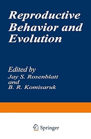 reproductive behavior and evolution 1st edition j rosenblatt 1468426273, 978-1468426274