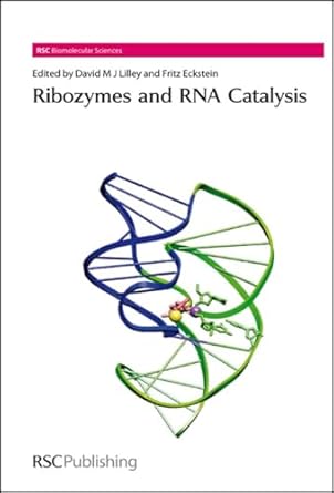 ribozymes and rna catalysis 1st edition david m j lilley ,fritz eckstein 9783540687863, 978-0854042531