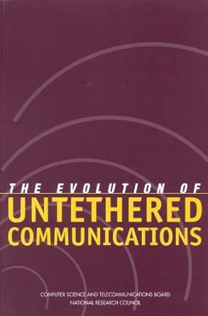 the evolution of untethered communications 1st edition national research council ,computer science and