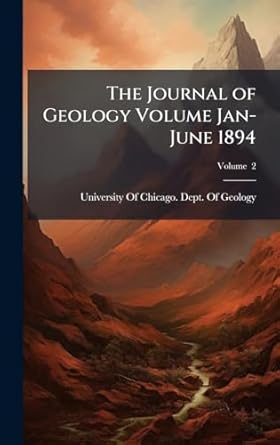 the journal of geology volume jan june 1894 1st edition university of chicago dept of geology 1024140725,