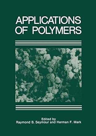 applications of polymers 1st edition raymond seymour american chemical society,phillips petroleum company