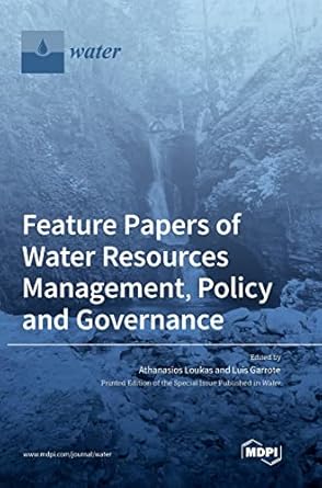 feature papers of water resources management policy and governance 1st edition athanasios loukas ,luis