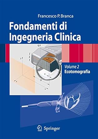fondamenti di ingegneria clinica volume 2 volume 2 ecotomografia 1st edition francesco paolo branca ,b