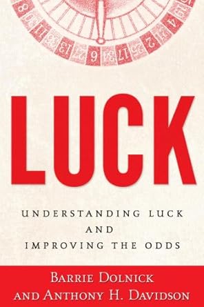 luck understanding luck and improving the odds 1st edition barrie dolnick ,anthony h davidson 0307347508,