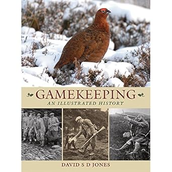 gamekeeping an illustrated history 1st edition david s d jones 1846891892, 978-1846891892