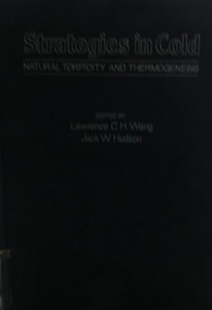 strategies in cold natural torpidity and thermogenesis 1st edition jack wang, lawrence and hudson 0127345507,