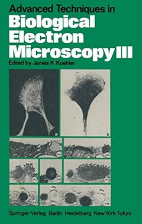 advanced techniques in biological electron microscopy iii 1st edition james k koehler ,david keith harrison