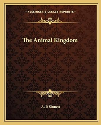 the animal kingdom 1st edition a p sinnett 1162871059, 978-1162871059