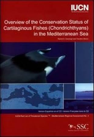 overview of the conservation status of cartilaginous fishes in the mediterranean sea 1st edition world
