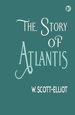 the story of atlantis 1st edition w scott elliot ,zinc read 8119207947, 978-8119207947