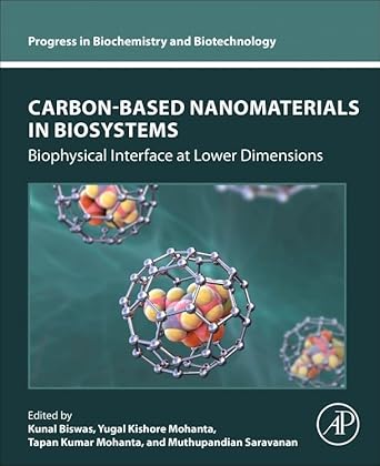 carbon based nanomaterials in biosystems biophysical interface at lower dimensions 1st edition kunal biswas