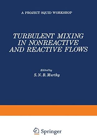 turbulent mixing in nonreactive and reactive flows 1st edition s n b murthy ,etc diagrams, sketches